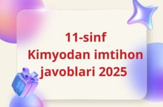 Kimyodan imtihon javoblari 2025 yil uchun