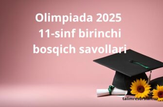 Olimpiada 2025 11-sinf birinchi bosqich savollari